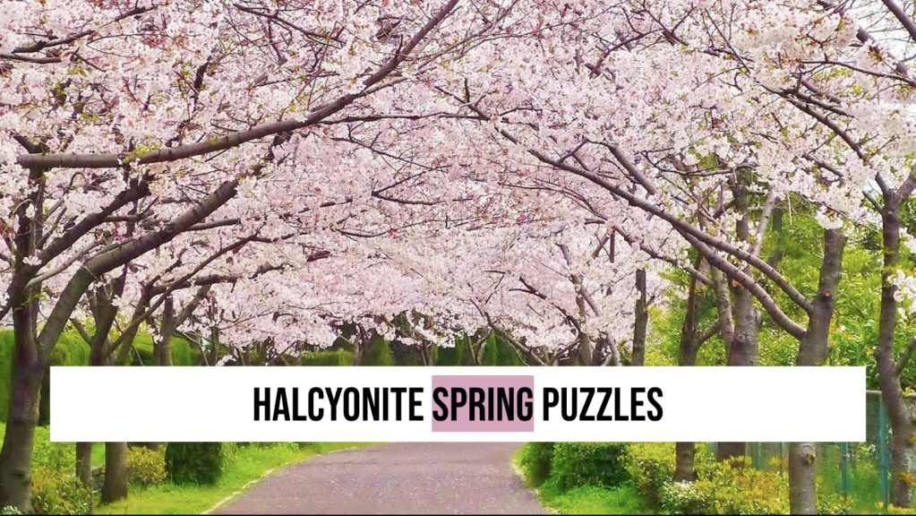 Halcyonite Spring Puzzles&nbsp;🌸